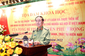Toạ đàm khoa học: “Giá trị tác phẩm “Một số vấn đề lý luận và thực tiễn về chủ nghĩa xã hội và con đường đi lên chủ nghĩa xã hội ở Việt Nam”