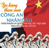 Lực lượng Tham mưu Công an nhân dân thấm nhuần và  quyết tâm học tập, thực hiện theo Sáu điều Bác Hồ dạy