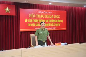 Hội thảo khoa học về Đề án “Hoàn thiện cơ chế thi hành án hình sự theo yêu cầu của Nghị quyết số 27-NQ/TW”