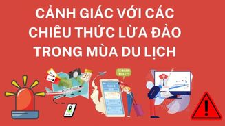 Cảnh báo: Thủ đoạn lừa đảo mùa du lịch