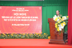 Công an tỉnh Sóc Trăng tổ chức hội nghị triển khai Luật Lực lượng  tham gia bảo vệ an ninh, trật tự ở cơ sở
