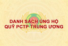 Danh sách ủng hộ Quỹ phòng, chống tội phạm Trung ương tính đến ngày 25/12/2024