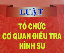 Những điểm mới đáng chú ý trong dự thảo Luật Tổ chức cơ quan điều tra hình sự (sửa đổi)