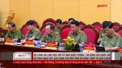Bộ Công an làm việc với Ủy ban Quốc phòng – An ninh của Quốc hội