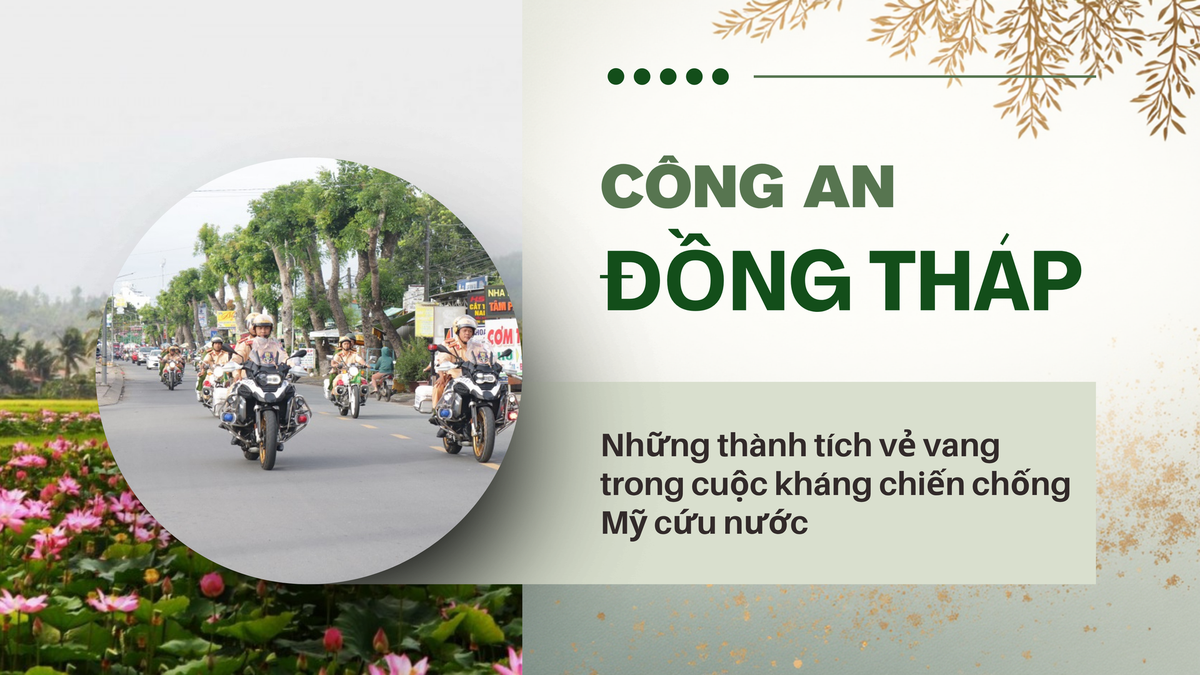 Công an Đồng Tháp: Những thành tích vẻ vang trong cuộc kháng chiến chống Mỹ cứu nước