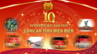 10 sự kiển nổi bật của Công an Điện Biên năm 2025