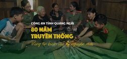 Công an tỉnh Quảng Ngãi: 80 năm truyền thống, vững tin bước vào kỷ nguyên mới