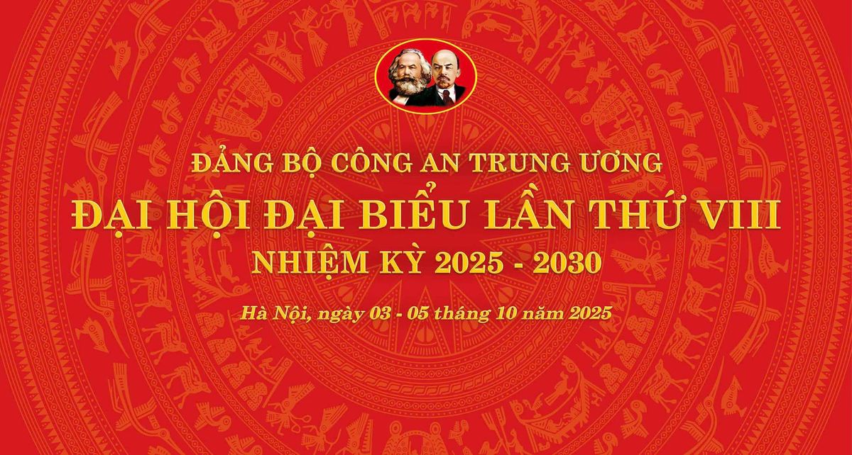 Đại hội đại biểu Đảng bộ Công an Trung ương lần thứ VIII, nhiệm kỳ 2025- 2030 sẽ chính thức diễn ra tại Hà Nội, từ ngày 03 – 05/10/2025