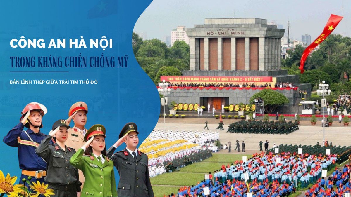 Công an Hà Nội trong kháng chiến chống Mỹ: Bản lĩnh thép giữa trái tim Thủ đô