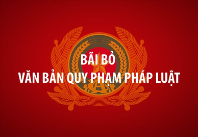 Bãi bỏ một số văn bản quy phạm pháp luật thuộc thẩm quyền của Bộ trưởng Bộ Công an