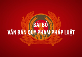 Bãi bỏ một số văn bản quy phạm pháp luật thuộc thẩm quyền của Bộ trưởng Bộ Công an