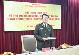 Cục Quản lý xuất nhập cảnh đối thoại trực tiếp về giải quyết thủ tục hành chính