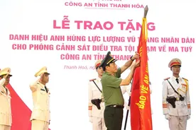 Thanh Hoa Provincial Police Department’s Counter-Narcotics Division receives “Hero of the People’s Armed Forces” title